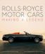 Rolls-Royce Motor Cars: Making a Legend