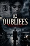 Les Oubliées: Un dossier classé depuis plus de vingt ans. Une disparition oubliée. Un inspecteur qui refuse d'abandonner.