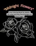 Midnight Flowers: Cozy Coloring Book for Adults
