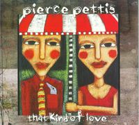 Compass Records Pierce Pettis That Kind of Love