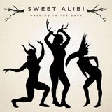 Sonic Rendezvous Sweet Alibi - Walking In The Dark (LP)