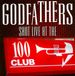 Godfathers Shot - Live At The 100 Club