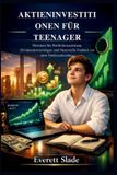 AKTIENINVESTITIONEN Independently Published Aktieninvestitionen Für Teenager