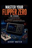 Master Your Flipper Zero in 2026
