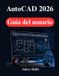 AutoCAD Libri GmbH AutoCAD 2026 Guía del usuario