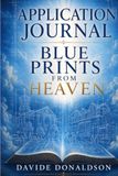 Application Journal/Blue Prints From Heaven