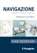 Navigazione. GPSR Kontakt Navigazione. Tradizionale, elettronica, astronomica. Manuale illustrato