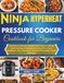 NINJA HYPERHEAT PRESSURE COOKER COOKBOOK FOR BEGINNERS