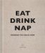 Eat, Soho House Eat Drink Nap Bringing The House Home