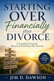 Starting Over Financially After Divorce: A Complete Financial Recovery Road Map after Divorce