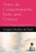 Antes do Comportamento, Existe uma Criança: Um olhar psicopedagógico e neuropsicopedagógico sobre o desenvolvimento infantil