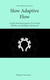 Slow Adaptive Flow: A Quiet Morning Sequence for Gradual Mobility and Intelligent Adjustment