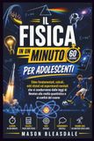 IL FISICA IN UN MINUTO PER ADOLESCENTI
