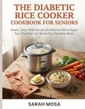 The Diabetic Rice Cooker Cookbook for Seniors