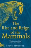 The Picador The Rise and Reign of the Mammals