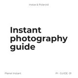 Instant photography Instant photography guide: Instant photography told like never before