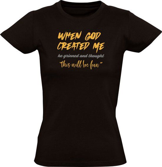 When god created me he grinned and thought this will be fun Women's T-shirt - Black - XXL