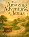 The Independently Published The Amazing Adventures of Jesus Paperback