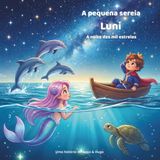 A pequena sereia Luni – A noite das mil estrelas: Uma aventura mágica no oceano sobre amizade, esperança e estrelas