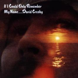 David Crosby If I Could Only Remember My