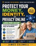 Protect Libri GmbH Protect Your Money, Identity, and Privacy Online: The No-Tech Cybersecurity Guide for Beginners | Prevent Identity Theft, Avoid Phishing Scams, and Stop Online Fraud Before It Starts
