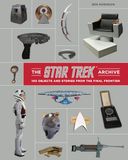 Star Titan Books Ltd The Star Trek Archive: 100 Objects And Stories From The Final Frontier