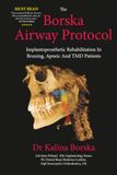 The Borska The Borska Airway Protocol: Implantoprosthetic Rehabilitation In Bruxing, Apneic And TMD Patients