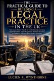 The Independently Published The Practical Guide to Building a Legal Practice in the UK Paperback