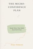 The Libri GmbH The Micro-Confidence Plan: Small Wins That Build Real Self-Trust Paperback