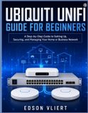 Ubiquiti unifi Guide For Beginners