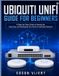 Ubiquiti unifi Guide For Beginners