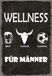 Schatzmix Spreuk Wellness voor mannen metalen bord 20x30 Deco tin Sign blikken bord, blik, meerkleurig, 20x30 cm