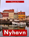 Nyhavn: A Visual Journey Through Copenhagen’s Iconic Waterfront — Stunning Photography of Colorful Houses, Historic Ships, and Nordic Harbor Charm
