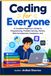 Codage pour tous : un guide complet pour débutants sur la programmation, la résolution de problèmes, Python, le développement Web, les bases de données et le codage moderne