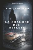 Le Pacte de Verre La Chambre des Reflets Tome 3