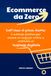 Ecommerce da Zero: La guida completa per costruire un business digitale partendo da zero