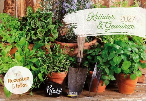 Kräuter und Gewürze 2027: Broschürenkalender mit 12 Rezepten und Infos. Format 42 x 29 cm inklusive Ferienterminen.