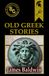 Old Greek Stories (Annotated)
