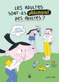 L'avis d'Odile: Les adultes sont-ils vraiment des adultes ?