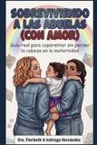 Sobreviviendo Independently Published Sobreviviendo a las Abuelas: Con Amor Paperback