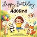 It's Happy Day Stories It's Adeline's Birthday! A Personalized Picture Book
