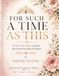 For Such a Time as This: 10 Days with Esther to Explore Your God-Given Gifts & Purpose