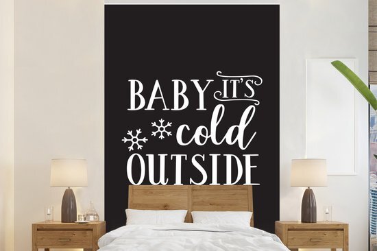 Nr1Wallpaper Behang - Fotobehang - Quote Baby it's cold outside wanddecoratie kerst zwart - Breedte 225 cm x hoogte 350 cm