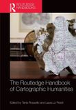 The Routledge The Routledge Handbook of Cartographic Humanities Paperback