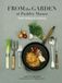 From the Garden at Pashley Manor: Seasonal recipes from the kitchen garden at Pashley Manor Gardens