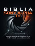 BIBLIA SONY ALPHA 1 II: Velocidad Master 50.1 MP, seguimiento por IA, cine 8K y trucos de campo no documentados