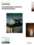 Todd Libri GmbH Todd Hido on Landscapes Interiors & Nude
