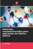 Materiais OmniScriptum SRL Materiais nanoestruturados para aplicações de fabrico aditivo