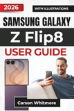 Samsung Galaxy Z Flip8 USER GUIDE 2026
