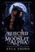 Rejected Moonglow Alpha Academy Rejected by the Alpha Heir: A Moonglow Alpha Academy Romance
